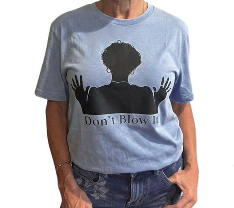 "Don't Blow It" T-Shirts